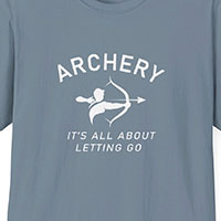 Archery It's About Letting Go T-Shirt