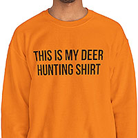 My Deer Hunting Crewneck Sweatshirt